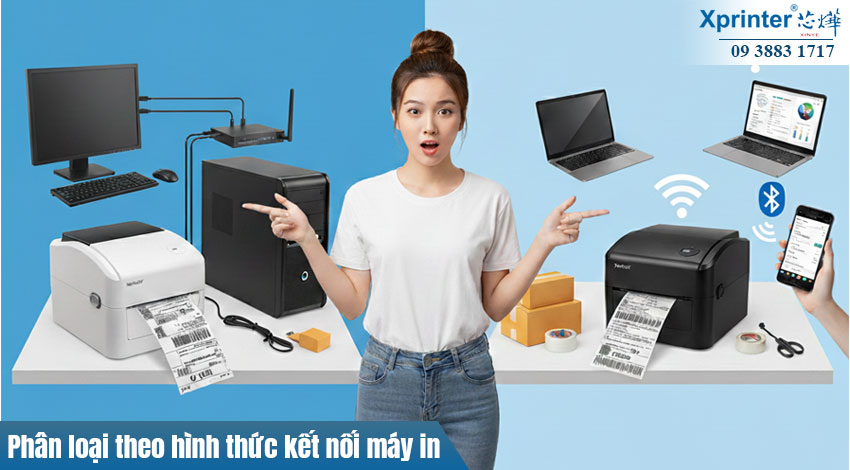 Phân loại máy in đơn hàng theo hình thức kết nối máy in | Xprinter