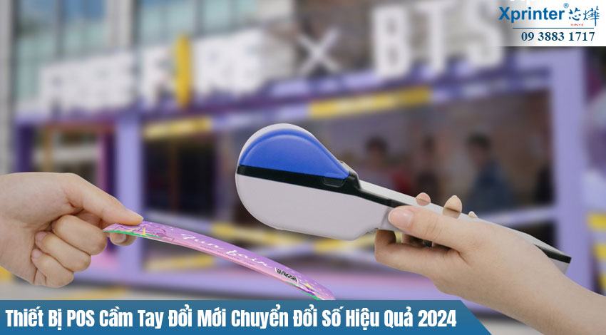 Thiết Bị POS Cầm Tay Đổi Mới Chuyển Đổi Số Hiệu Quả